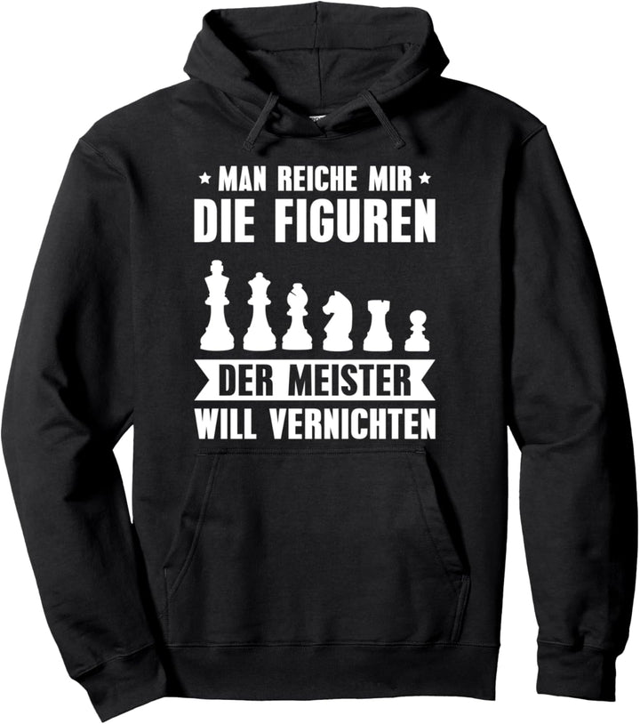 Schach Man reiche mir die Schachfiguren Schachspieler Pullover Hoodie