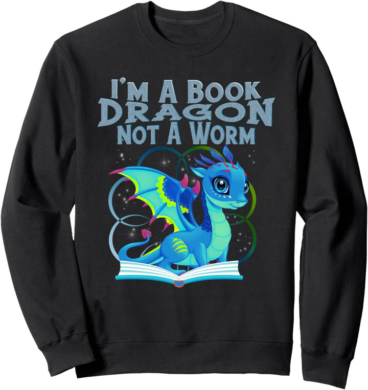 I'm a Book Dragon Not a Worm Funny Dragons Sweatshirt