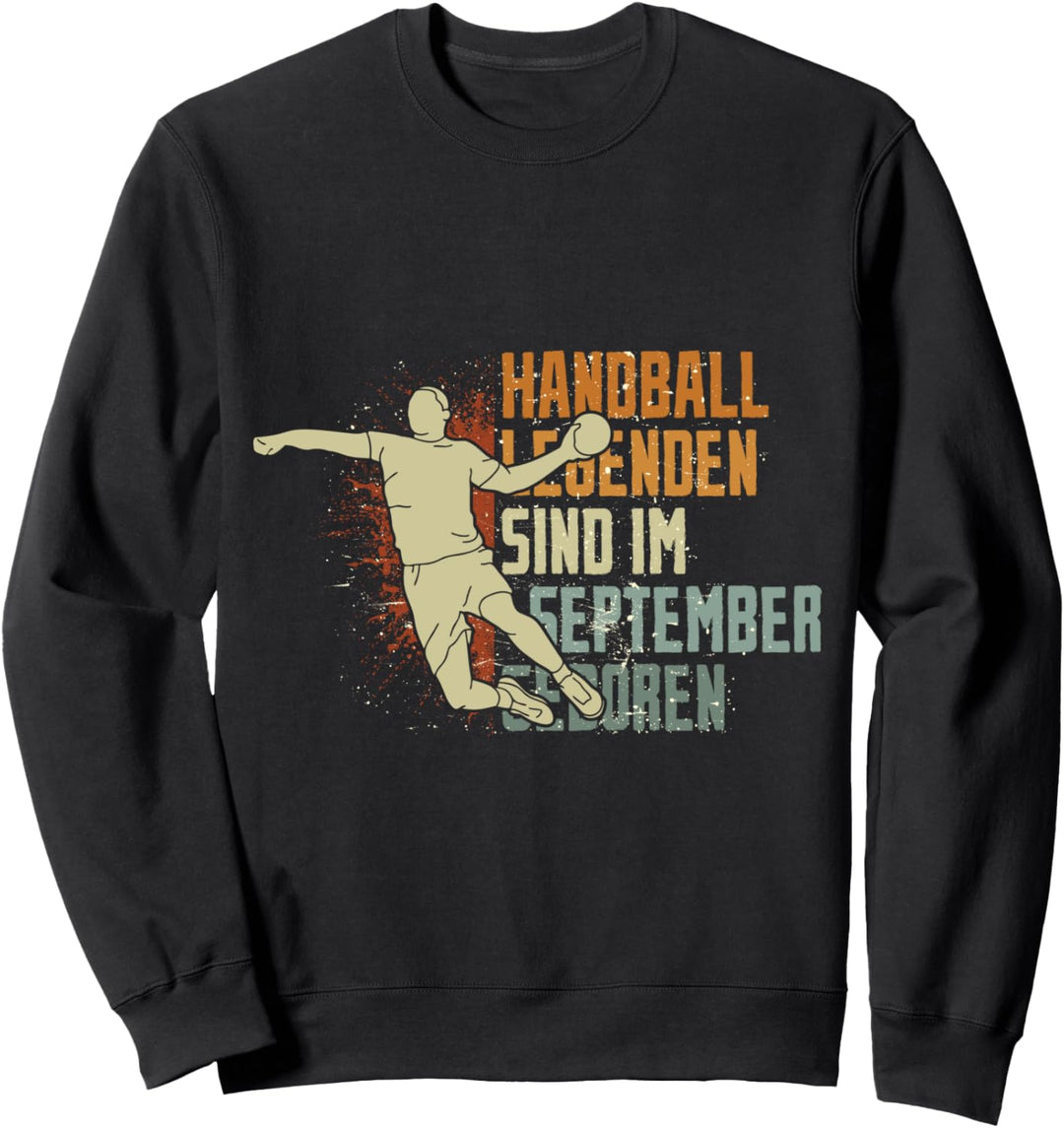 Handball Legenden sind im September geboren Geburtstag Sweatshirt