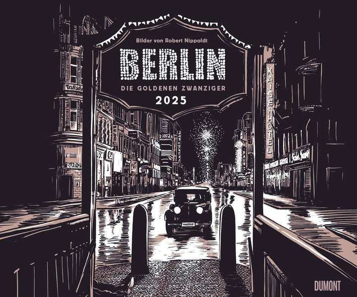 DUMONT - Berlin: Die Goldenen Zwanziger 2025 Wandkalender, 60x50cm, Kunstkalender mit Zeichnungen vo
