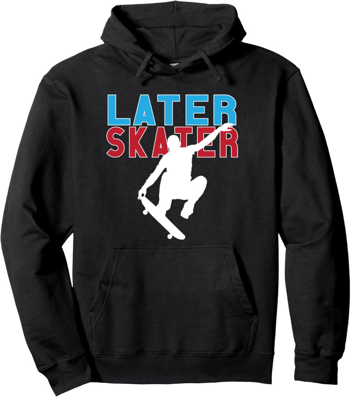 Later Skater Skateboarding Pullover Hoodie