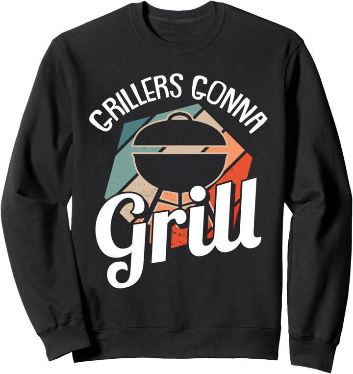 Grillers Gonna Grill BBQ Smoker Retro Barbecue Pit-Master Sweatshirt