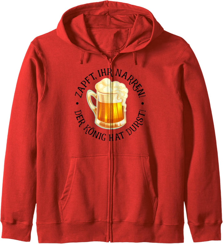 Zapft ihr Narren Der König hat Durst, Lustiges Bier Kapuzenjacke