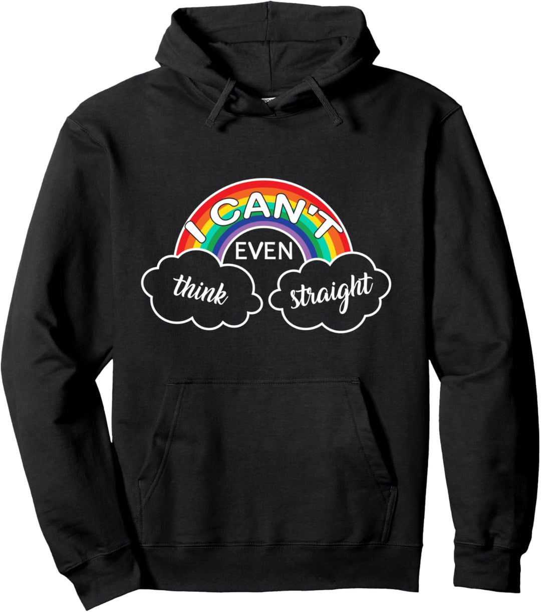I Can't Even Think Straight Gay Pride LGBT Funny LGBTQ Pullover Hoodie