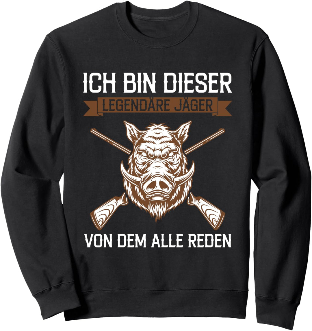 Ich Bin Dieser Legendäre Jäger Jagd Wildschwein Jagen Spruch Sweatshirt