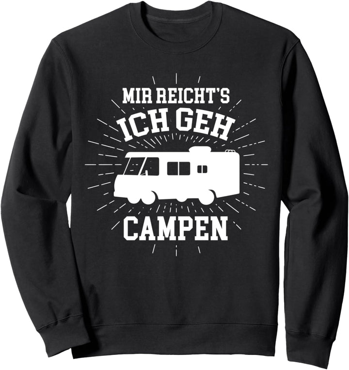 Mir Reichts Ich Geh Campen Wohnmobil Lustiges Camping Sweatshirt