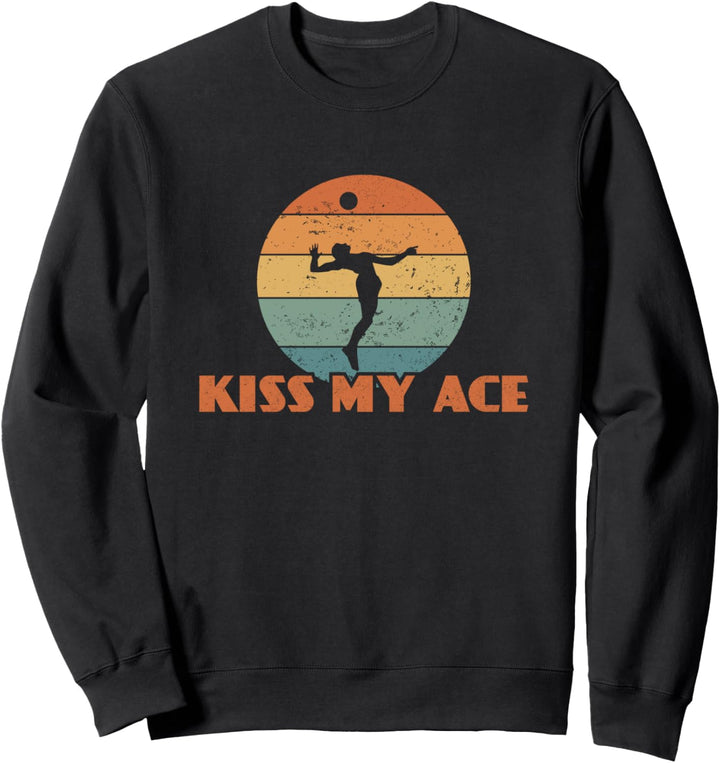 Kiss My Ace Volleyball Spieler Lustiges Volleyballer Sweatshirt