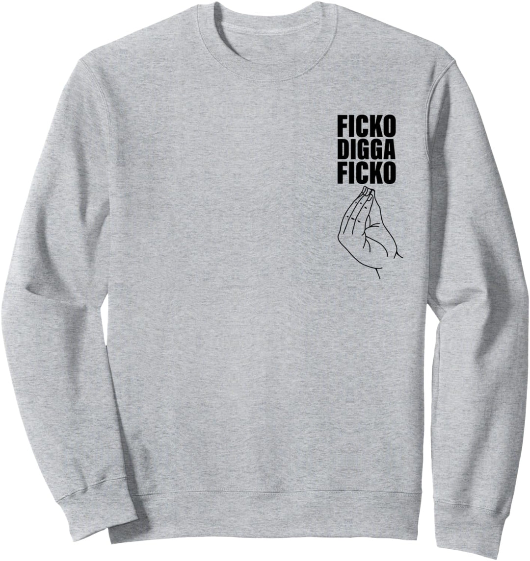 Ficko Digga Ficko Meme Handzeichen Italienische Geste Sweatshirt