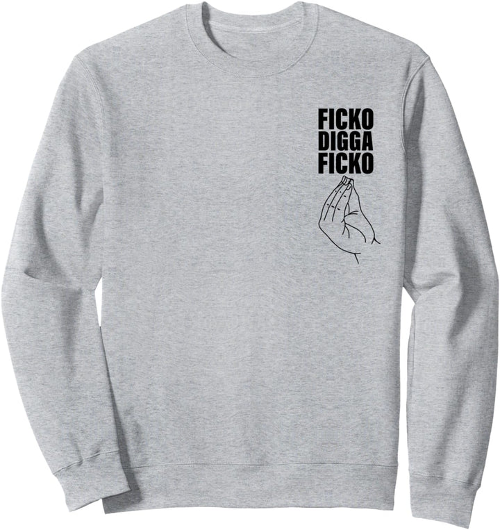 Ficko Digga Ficko Meme Handzeichen Italienische Geste Sweatshirt