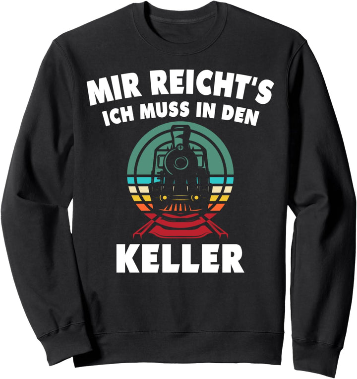 Modelleisenbahn Modellbahner Geschenk Lokomotive Sprüche Sweatshirt