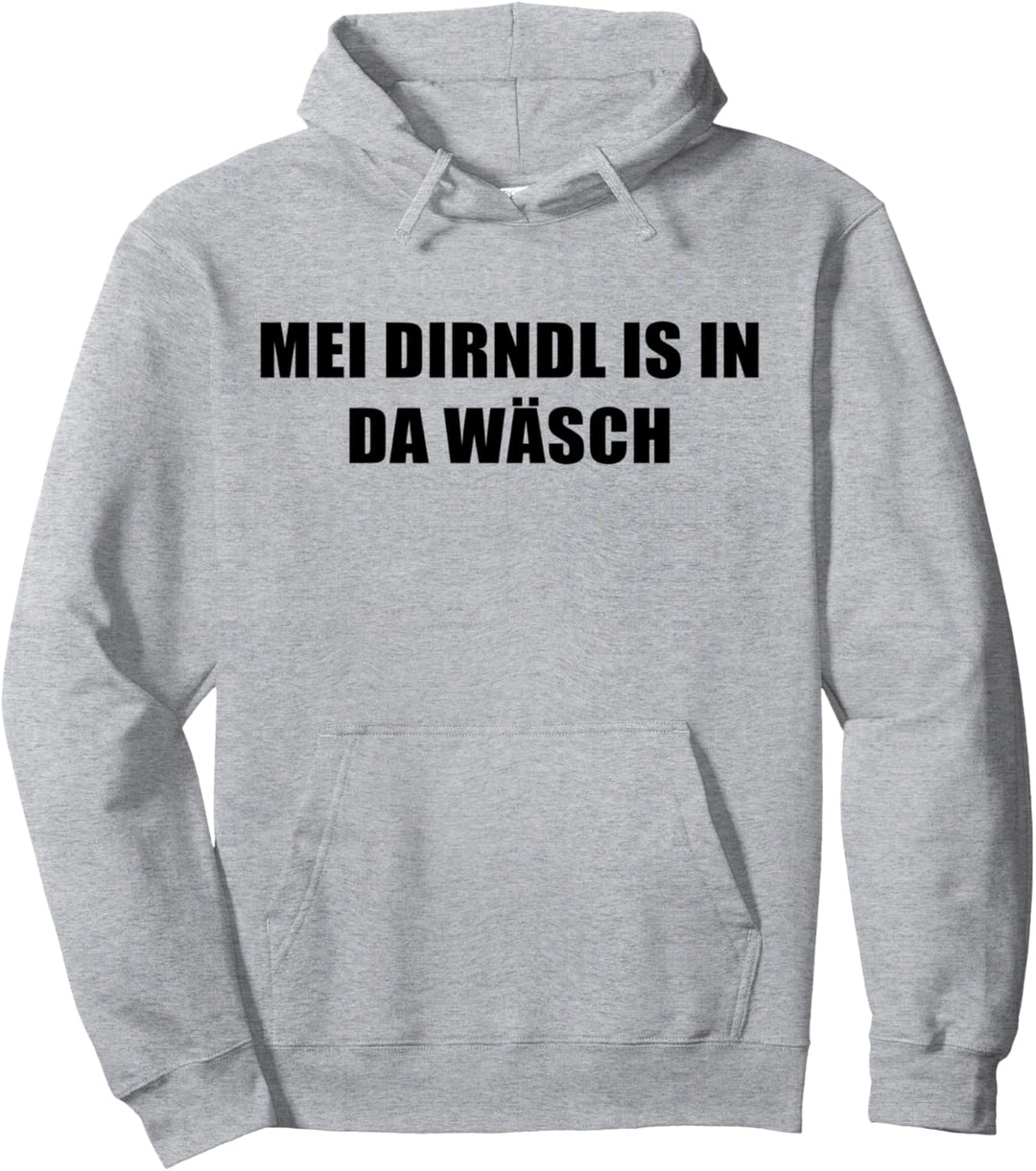Mein Dirndl ist in der Wäsche Design Spruch Bayerisch Pullover Hoodie