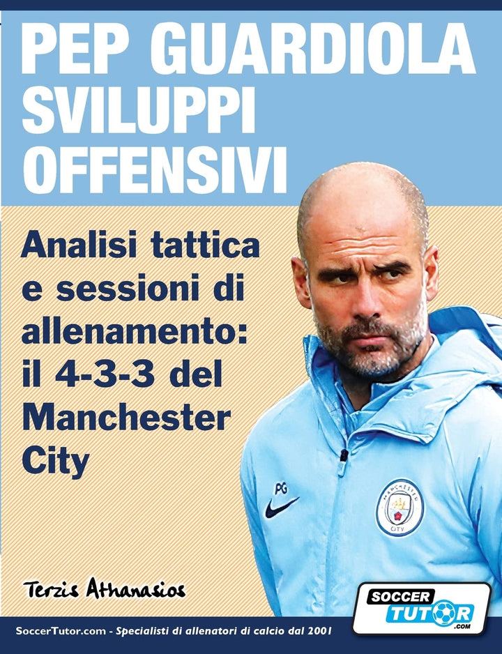 PEP GUARDIOLA SVILUPPI OFFENSIVI - Analisi tattica e sessioni di allenamento: il 4-3-3 del Mancheste