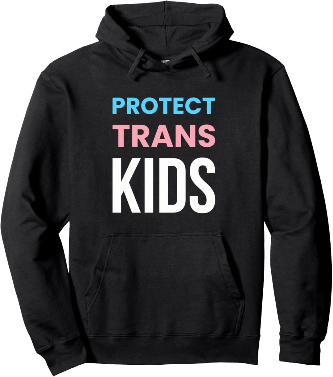 Protect Trans Kids LGBT Human Rights Design Pullover Hoodie