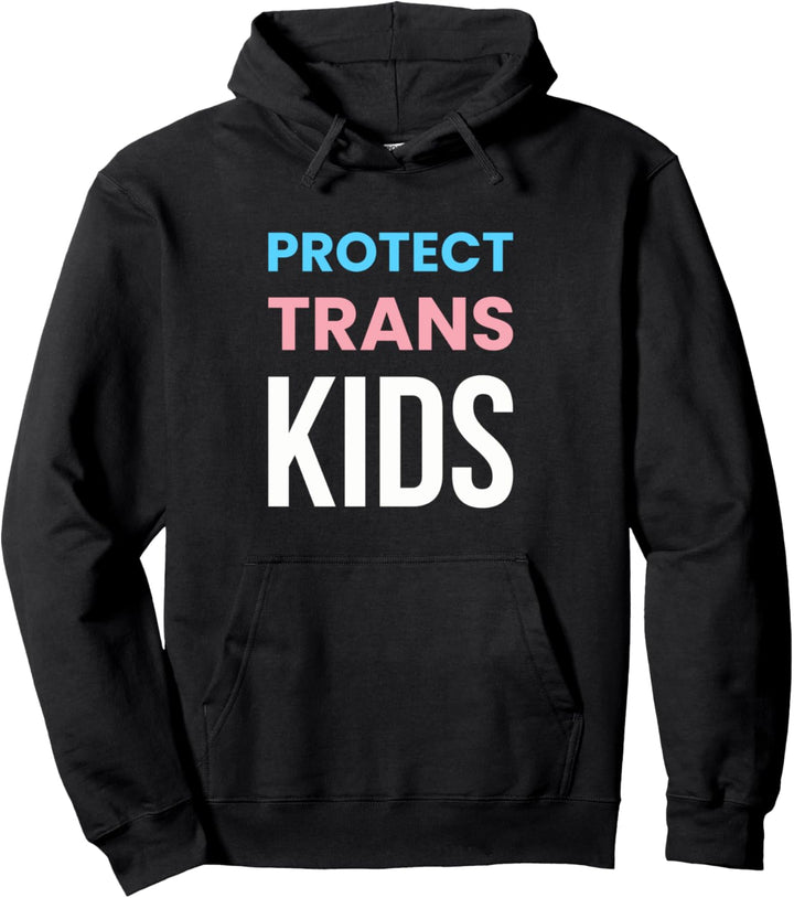 Protect Trans Kids LGBT Human Rights Design Pullover Hoodie