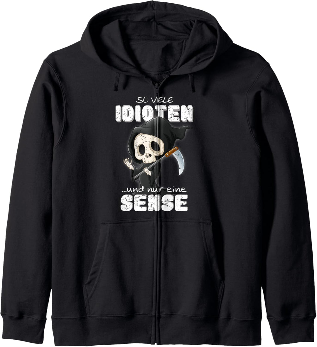 So viele Idioten aber nur eine Sense schwarzer Humor Kapuzenjacke