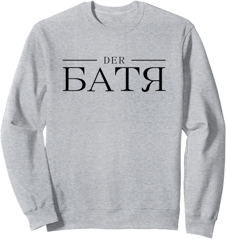 Der Batya - russischer Papa aus Russland für Sowjet Russen Sweatshirt