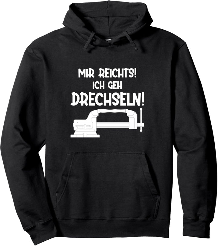 Mir reichts ich geh drechseln Schreiner Handwerker Pullover Hoodie
