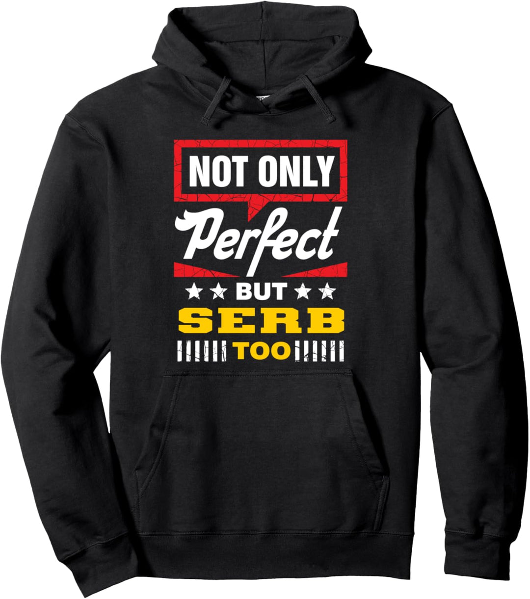 Nicht nur perfekt, sondern auch serbisch zu lustig Serbien-Humor Serbisch Pullover Hoodie