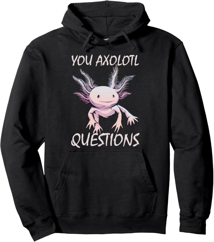 Sie Axolotl Fragen Mexican Walking Fish Amphibien Pullover Hoodie