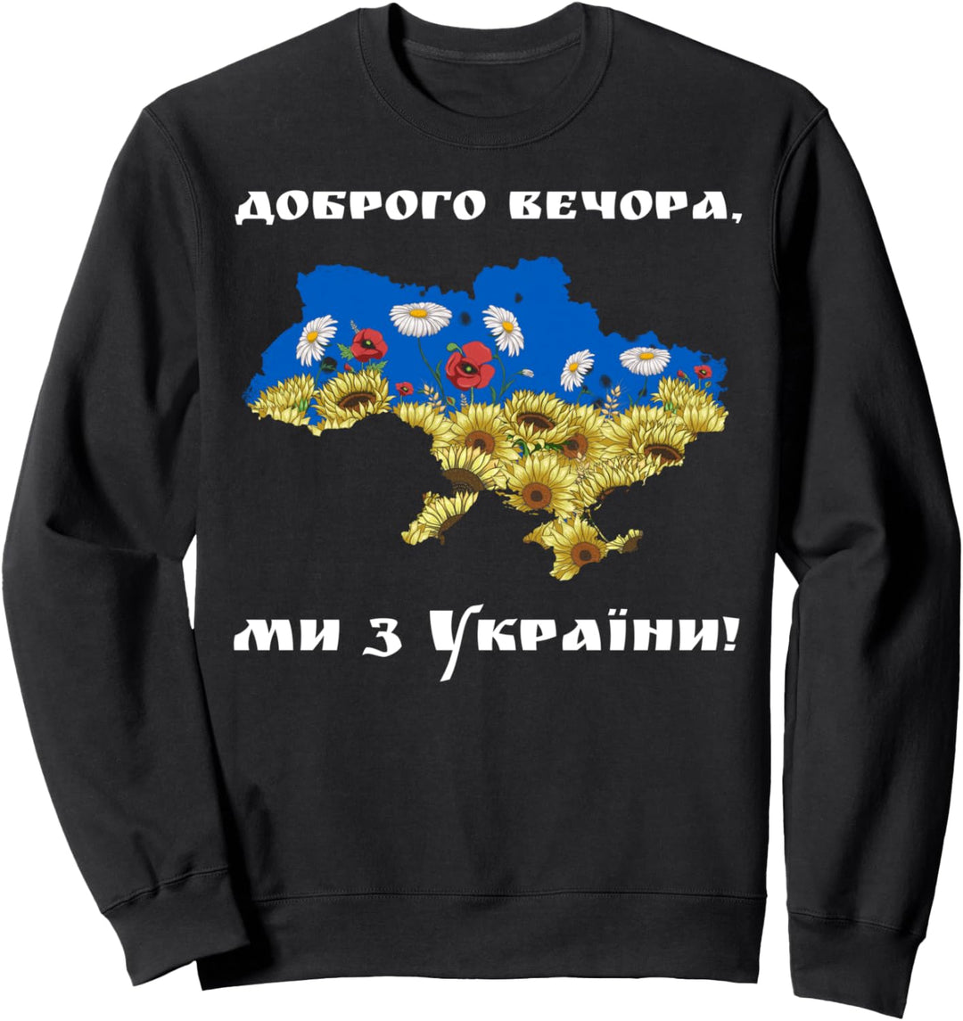 Good Evening We Are From Ukraine! Ukrainische Sonnenblumen-Flagge Sweatshirt