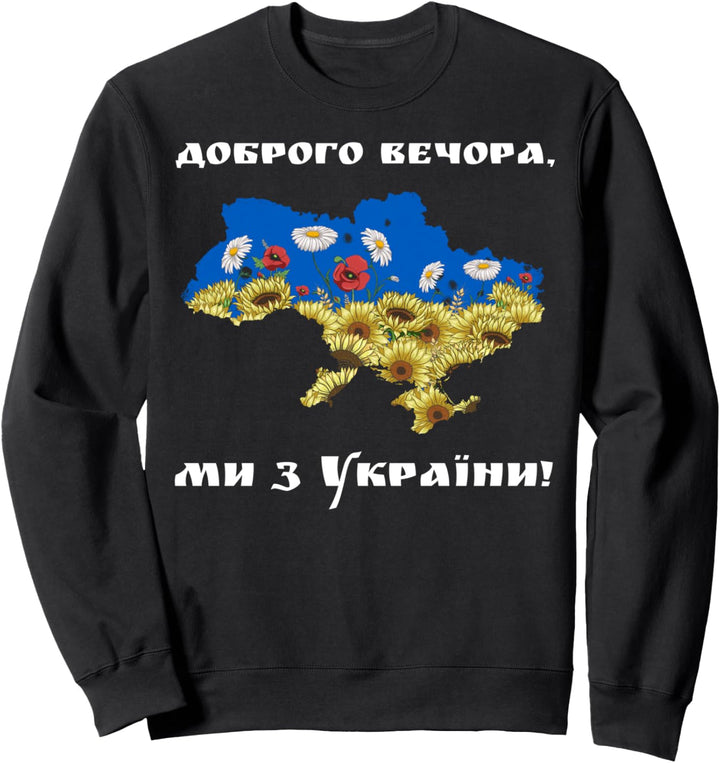 Good Evening We Are From Ukraine! Ukrainische Sonnenblumen-Flagge Sweatshirt
