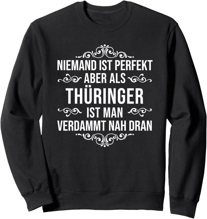 Thüringen - Thüringer thüringisch Spruch Heimat Sweatshirt