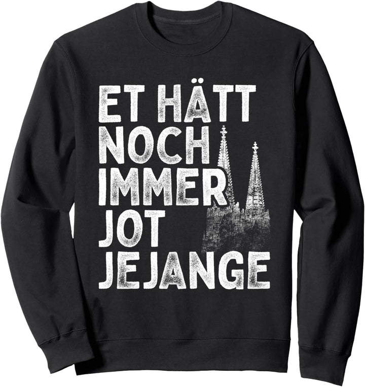 Et Hätt Noch Immer Jot Jejange Grundgesetz Karneval In Köln Sweatshirt