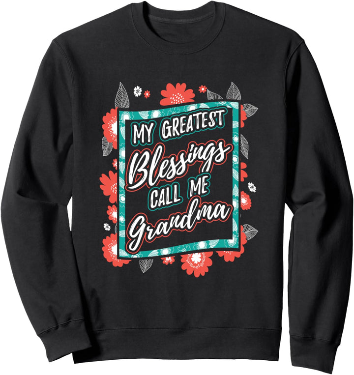 Meine grössten Segnungen nennen mich Oma Sweatshirt
