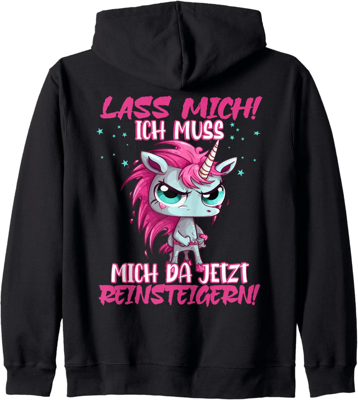 Lass Mich Ich Muss Mich Jetzt Da Reinsteigern Einhorn Spruch Kapuzenjacke