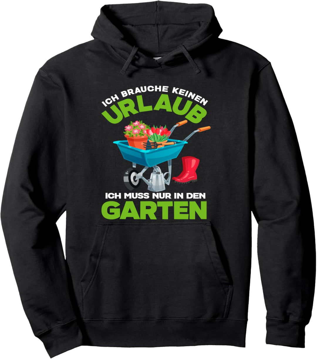 Ich Brauche Keinen Urlaub Garten Gärtner Geschenk Pullover Hoodie