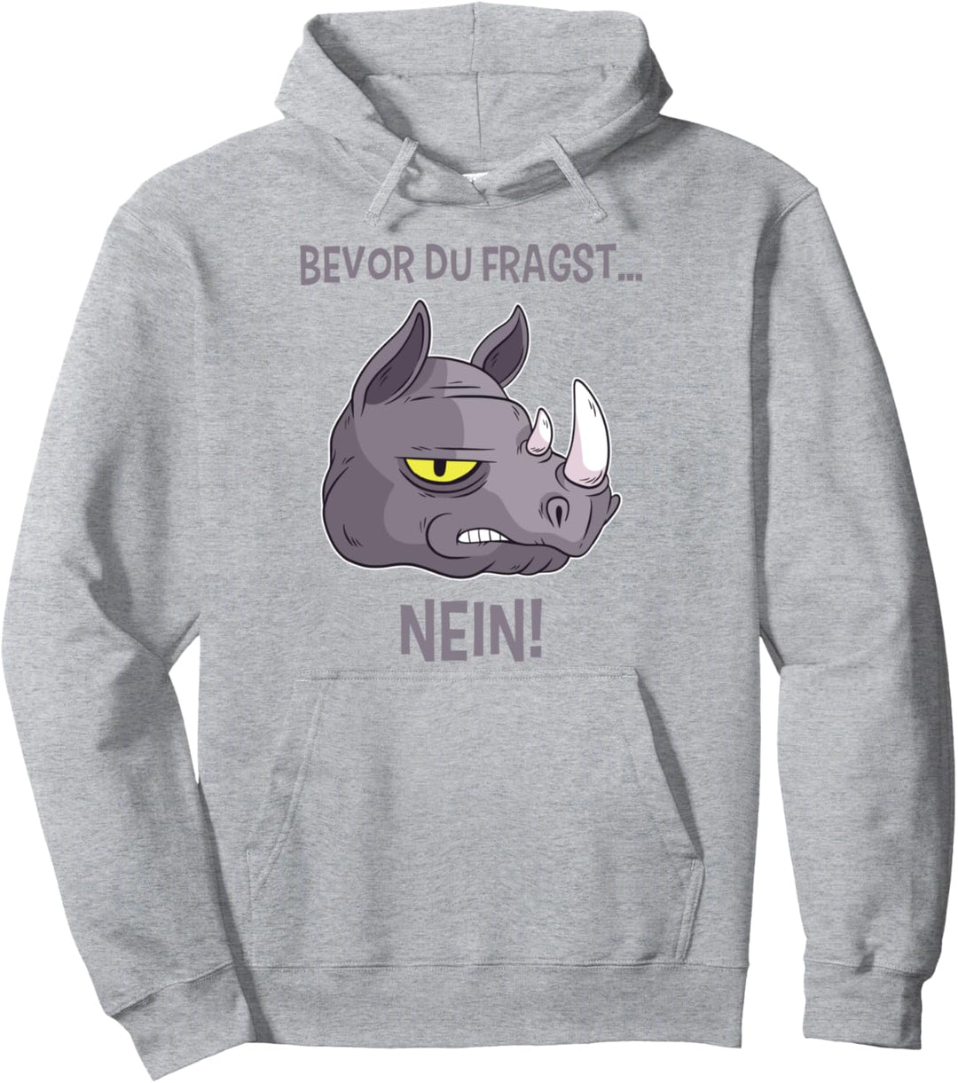 Bevor du fragst Nein Zorniges Nashorn Pullover Hoodie