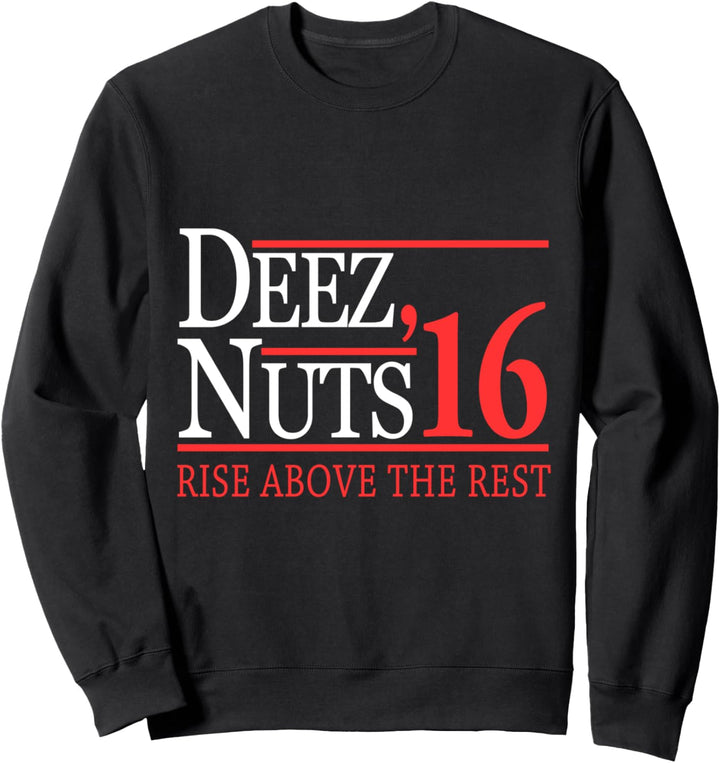 Deez Nuts 2016 Sweatshirt