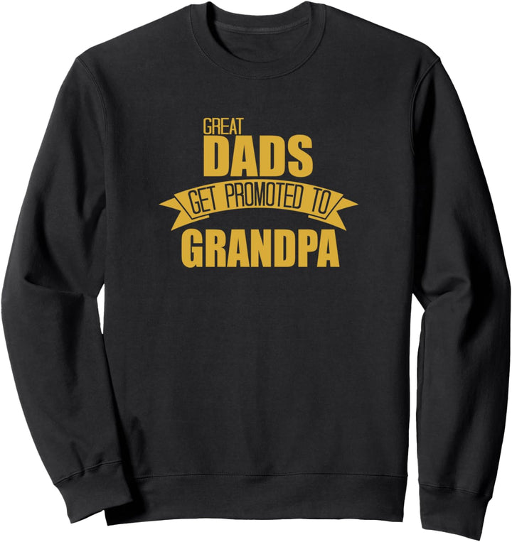 Vatertag Great Dads Get Promoted To Grandpa Sweatshirt