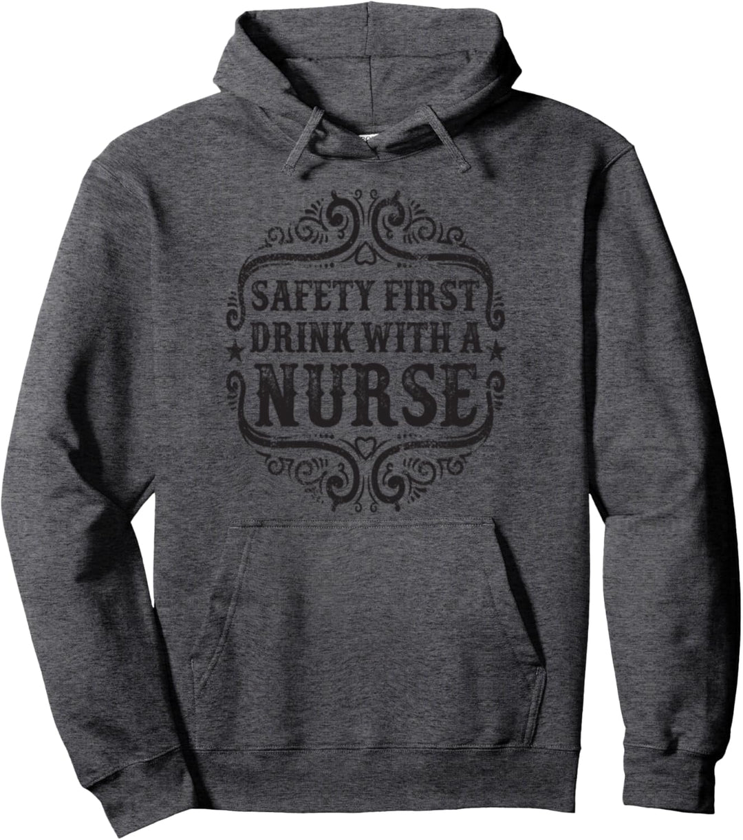 Sicherheit zuerst trinken mit einem Krankenschwester-T-Shirt Pullover Hoodie