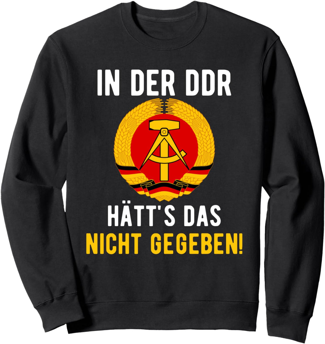 DDR Ossi In DDR Nicht Gegeben Spruch Ostdeutschland Ostalgie Sweatshirt