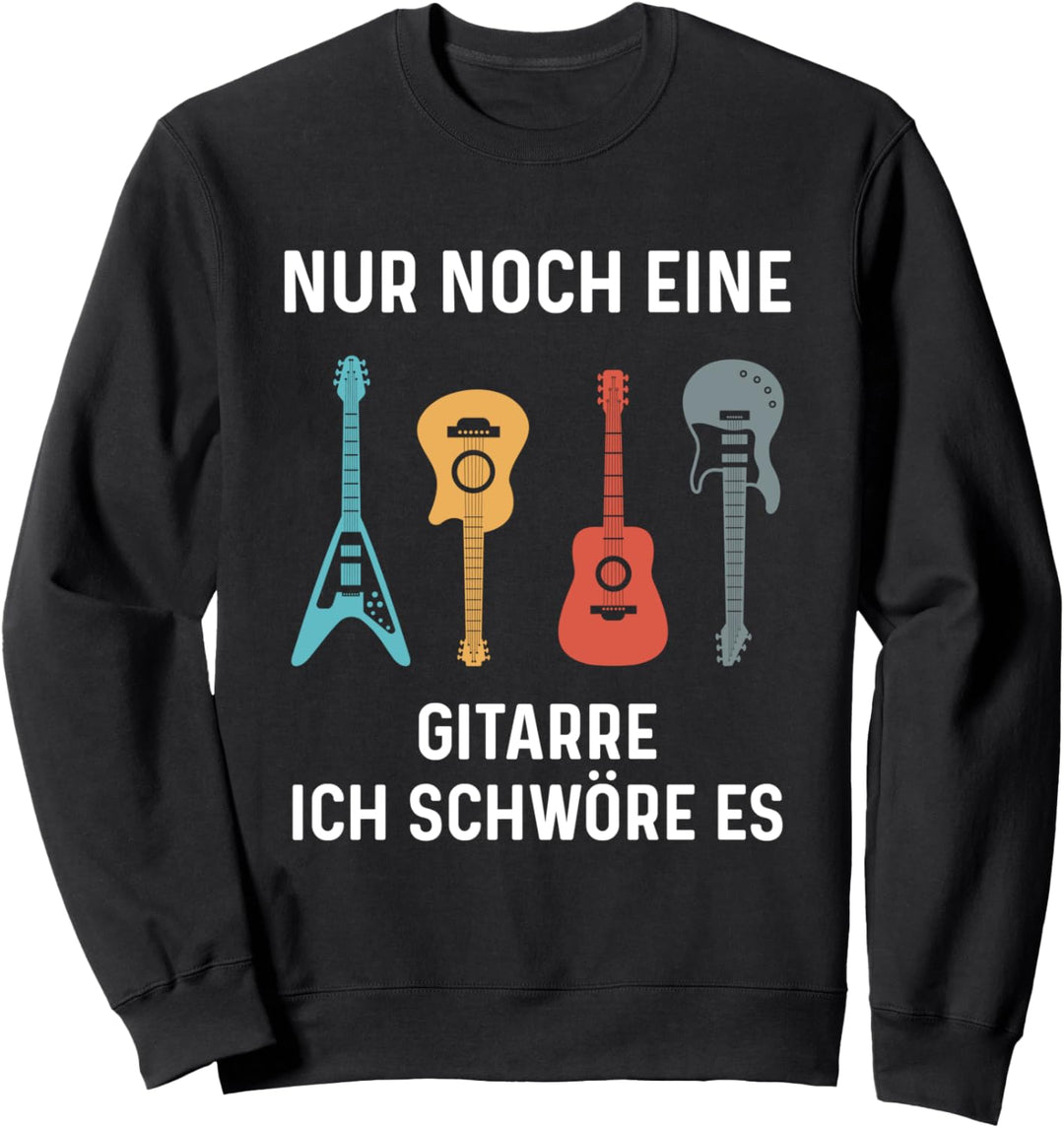 Gitarrist Nur Noch Eine Gitarre Lustiges Gitarren Spruch Sweatshirt
