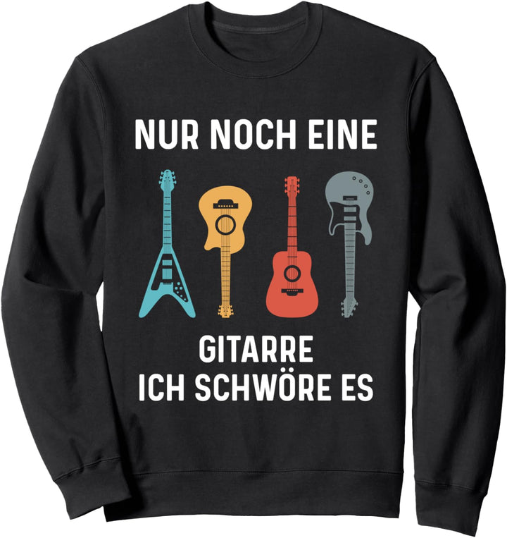 Gitarrist Nur Noch Eine Gitarre Lustiges Gitarren Spruch Sweatshirt