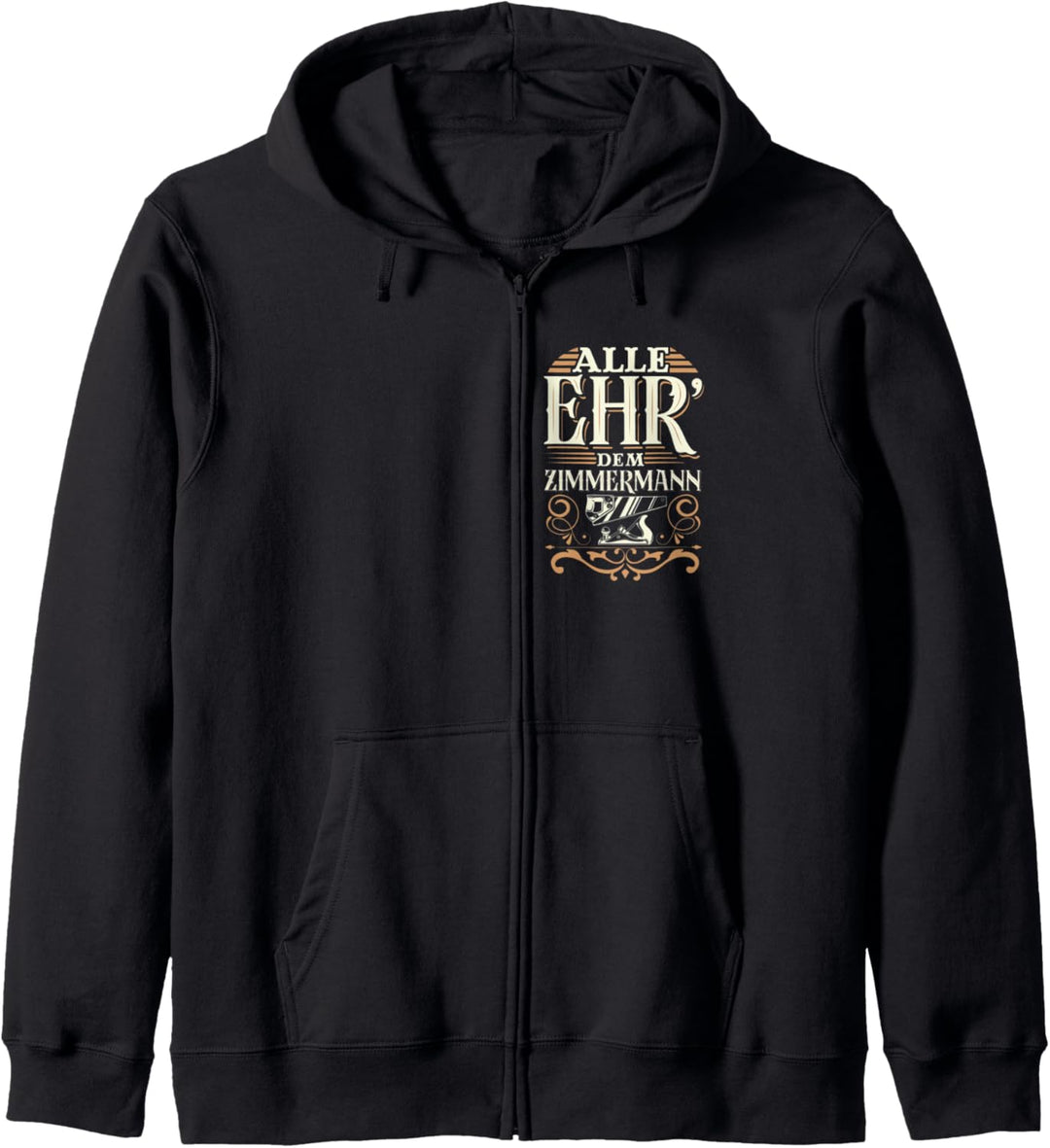 ALLE EHR DEM ZIMMERMANN. Ich bin stolz, Zimmermann zu sein Kapuzenjacke