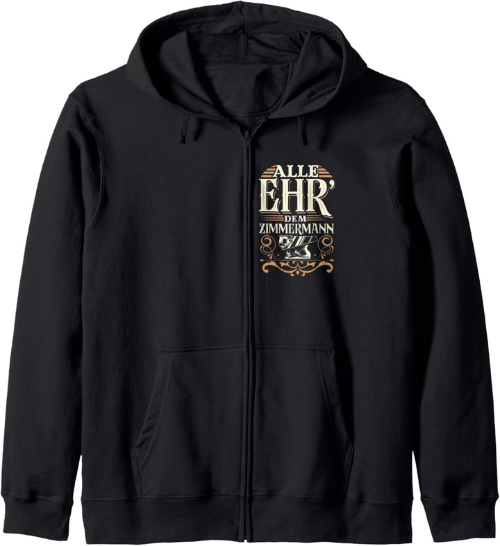 ALLE EHR DEM ZIMMERMANN. Ich bin stolz, Zimmermann zu sein Kapuzenjacke