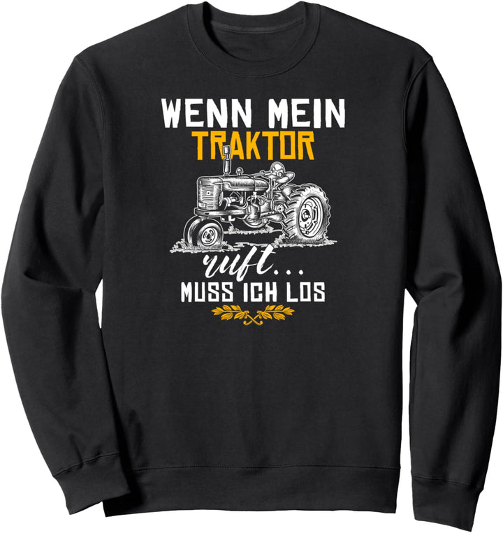Traktor Landwirt Geschenk Motiv mit Spruch Bauer Agrarstarz Sweatshirt