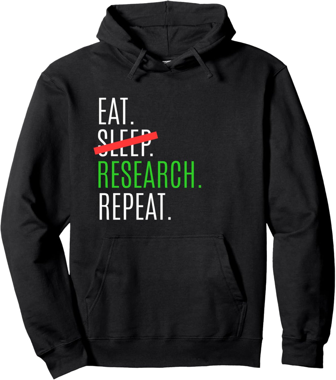 EAT SLEEP RESEARCH REPEAT Pullover Hoodie