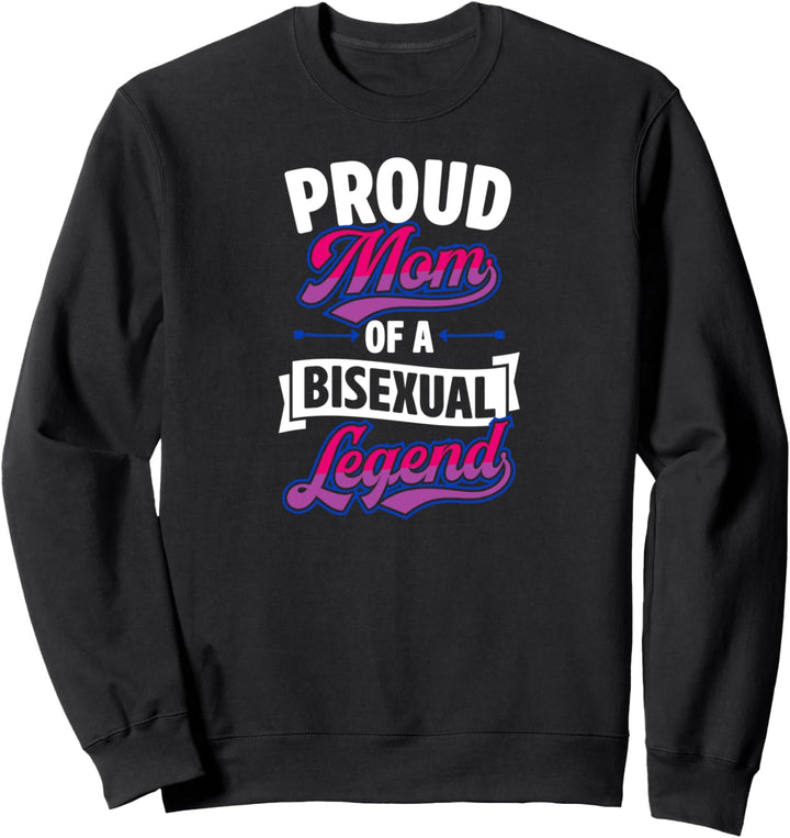 Proud Mom Of An Bisexual Legend Cute Funny Bi Proud Parent Sweatshirt