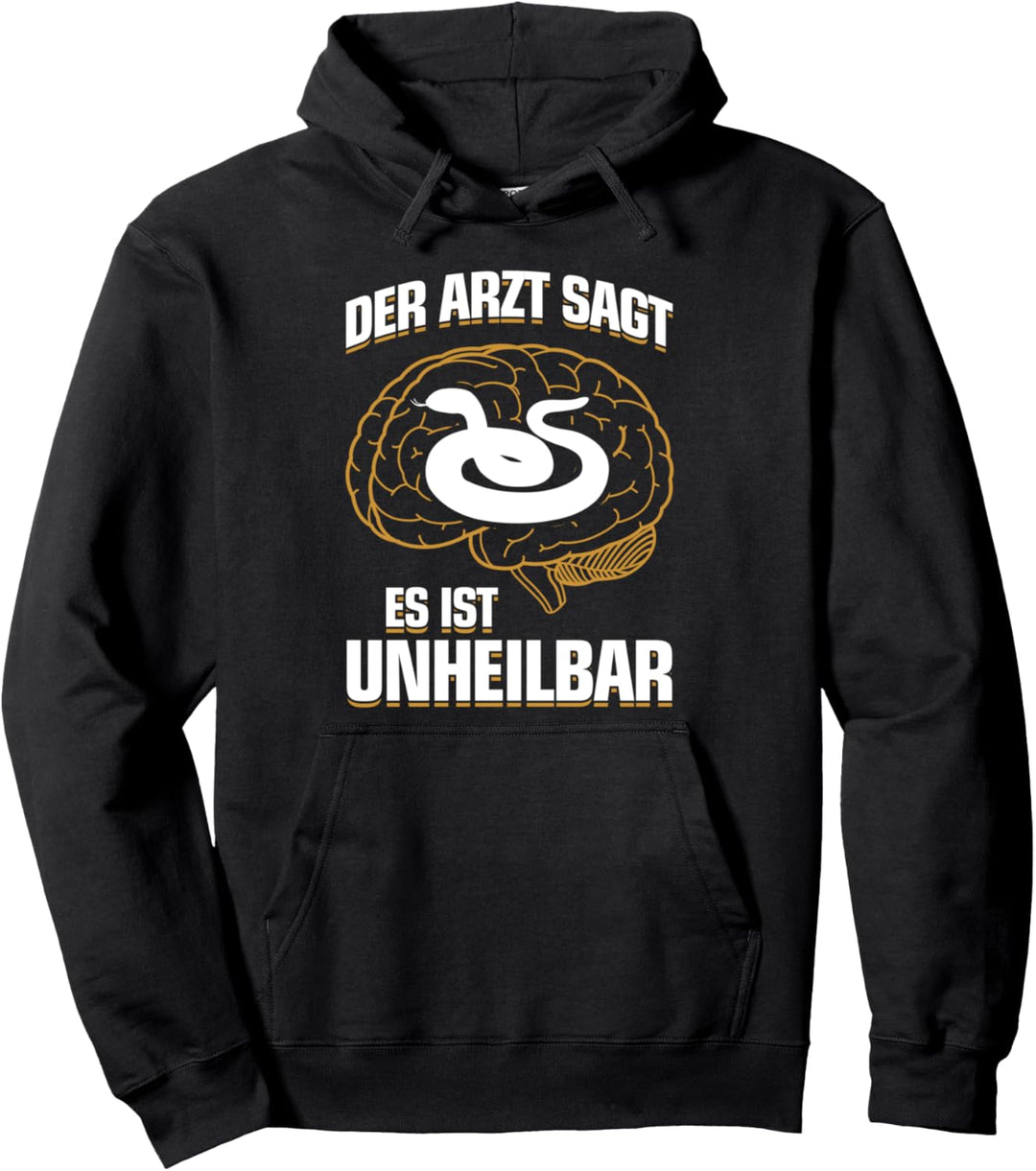 Es ist unheilbar - Lustiges Fun Schlangen Pullover Hoodie