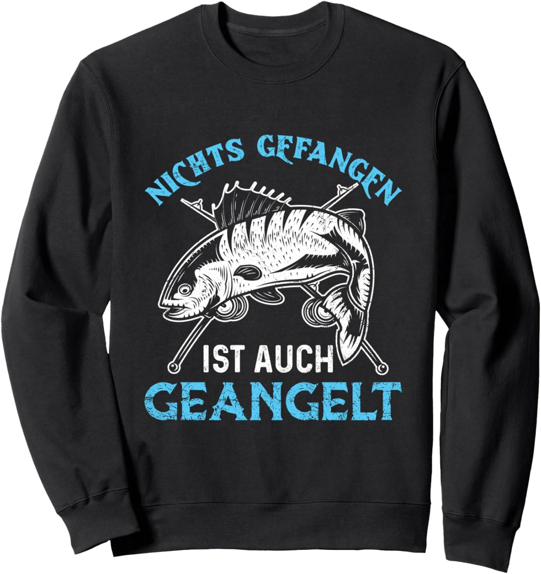 Nichts Gefangen Ist Auch Geangelt Angler Angeln Spruch Sweatshirt