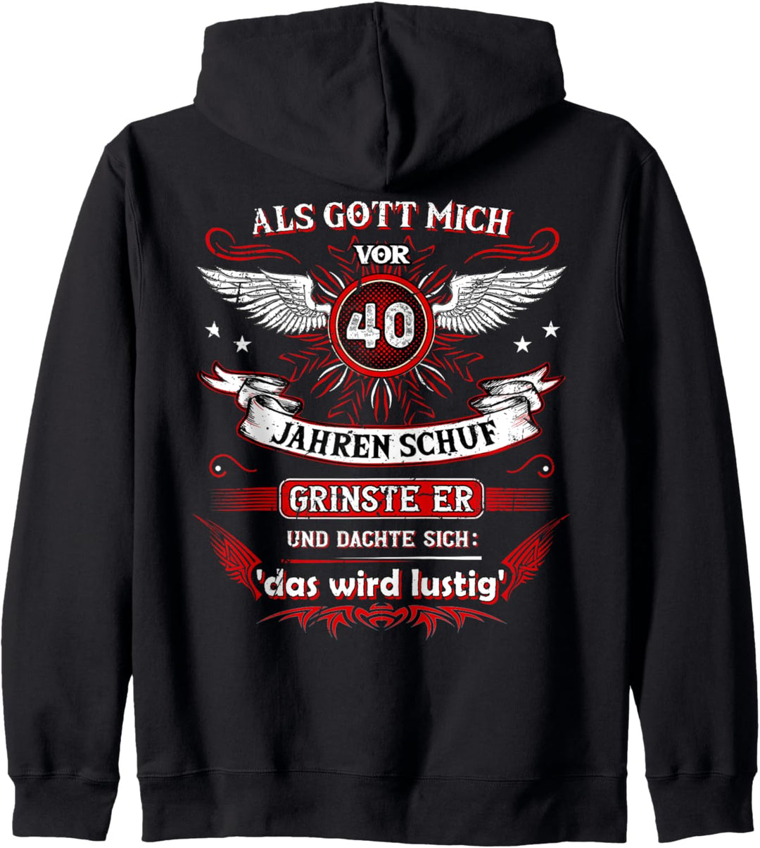 Als Gott mich vor 40 Jahren schuf grinste er das wird lustig Kapuzenjacke