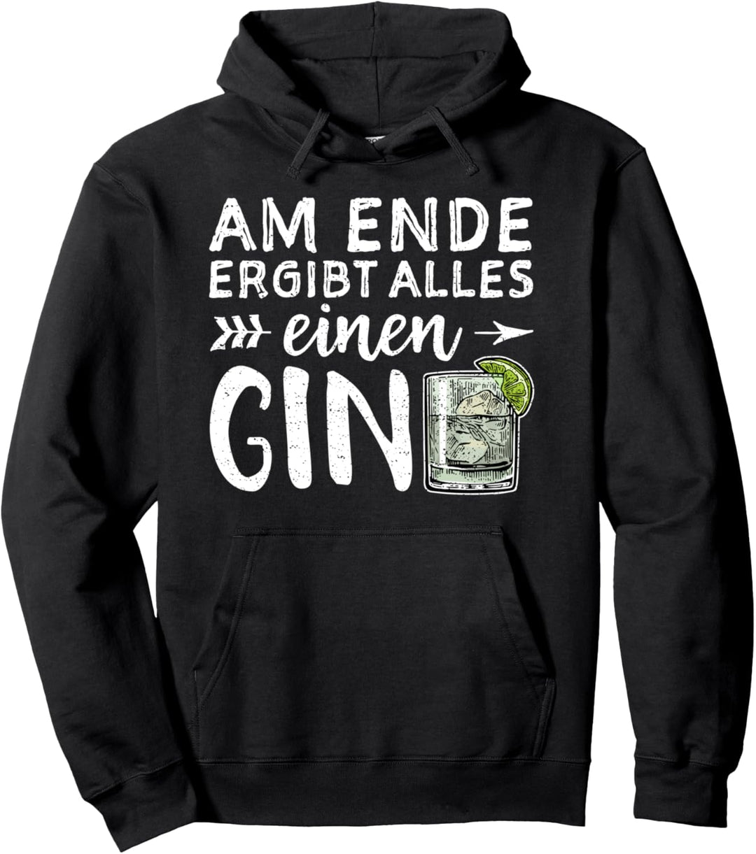 Am Ende Ergibt Alles Einen Gin - Gin and Tonic Pullover Hoodie