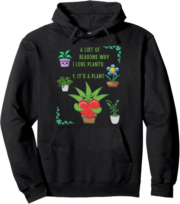 A List Of Reasons Why I Love Plants Pullover Hoodie