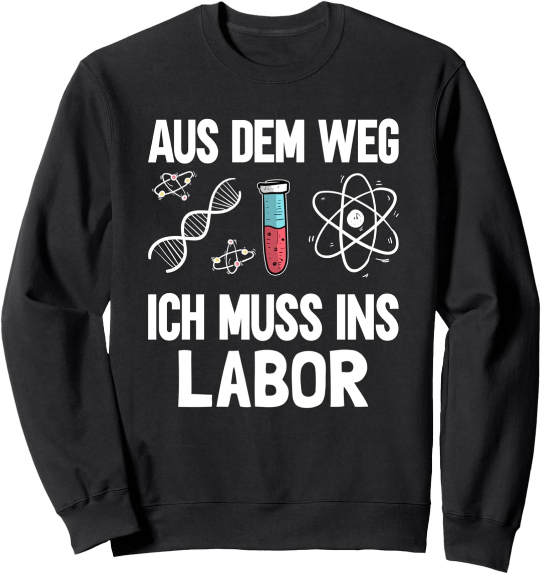 Aus Dem Weg Ich Muss Ins Labor - Lustiges Chemiker Labor Sweatshirt