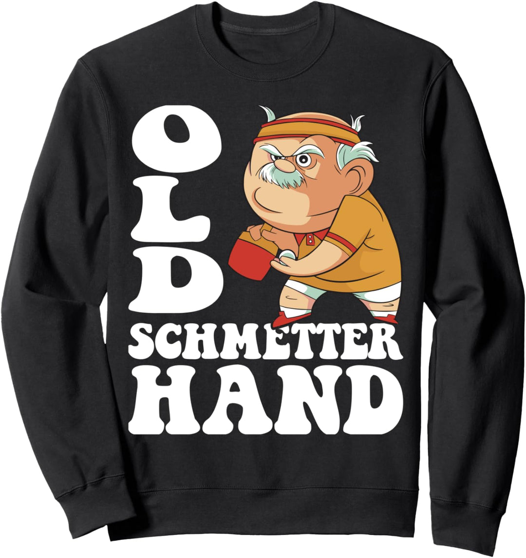Old Schmetterhand Outfit Opa Tischtennisspieler Tischtennis Sweatshirt