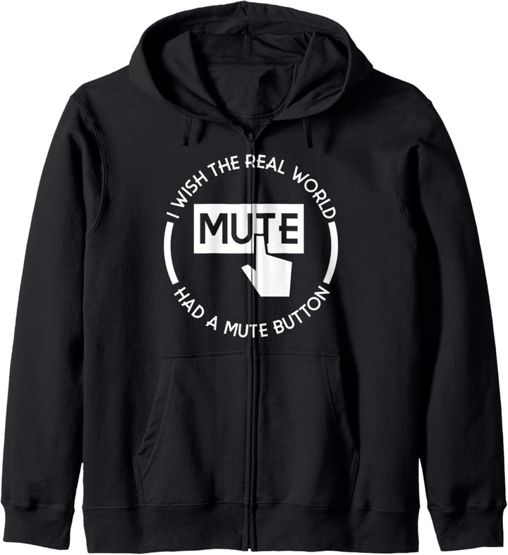 Ich wünschte, die reale Welt hätte einen Stummschaltknopf Kapuzenjacke
